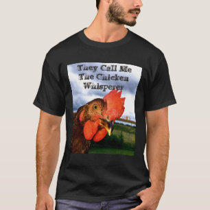 Men's "They Call Me The Chicken Whisperer" t-shirt