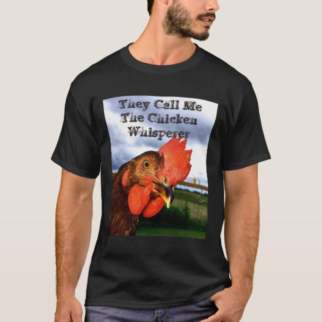 Men's "They Call Me The Chicken Whisperer" t-shirt (Front)