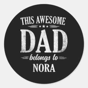 Mens This Awesome Dad Belongs To Nora Fathers Day Classic Round Sticker