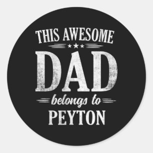 Mens This Awesome Dad Belongs To Peyton Fathers Da Classic Round Sticker