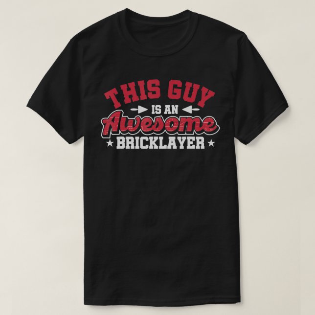 Mens This Guy Is An Awesome Bricklayer Bricklayer  T-Shirt (Design Front)