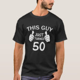 https://rlv.zcache.co.uk/mens_this_guy_just_turned_50_t_shirt-ra21db0a414a547c68dd47b681397e55a_k2gm8_166.jpg