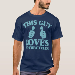 Mens This Guy Loves Motorcycles Funny Two Thumbs C T-Shirt