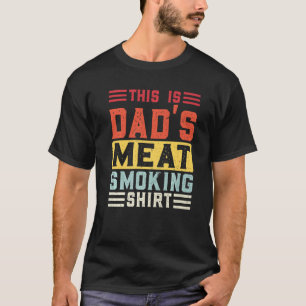 Mens This Is Dad's Meat Smoking  Grilling T-Shirt