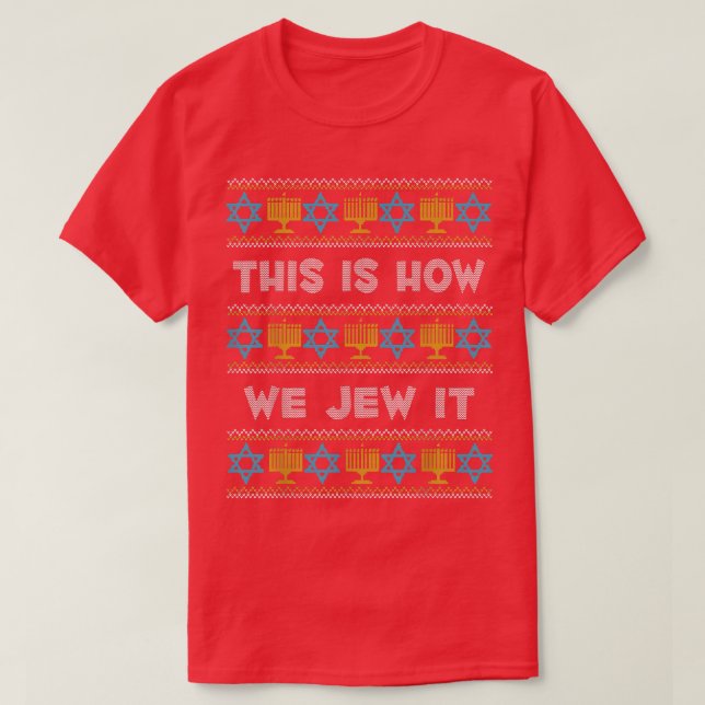 Mens This Is How We Jew It Jewish Funny Ugly Hanuk T-Shirt (Design Front)