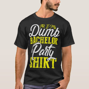 Mens This Is My Dumb Bachelor Party T-Shirt