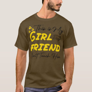 Mens This is My Girlfriend Don't Touch Him Funny S T-Shirt