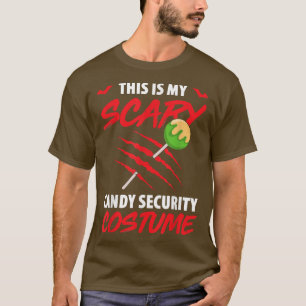 Mens This Is My Scary Candy Security Costume Funny T-Shirt