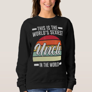 Mens This Is The World's Uncle In The World Nephew Sweatshirt