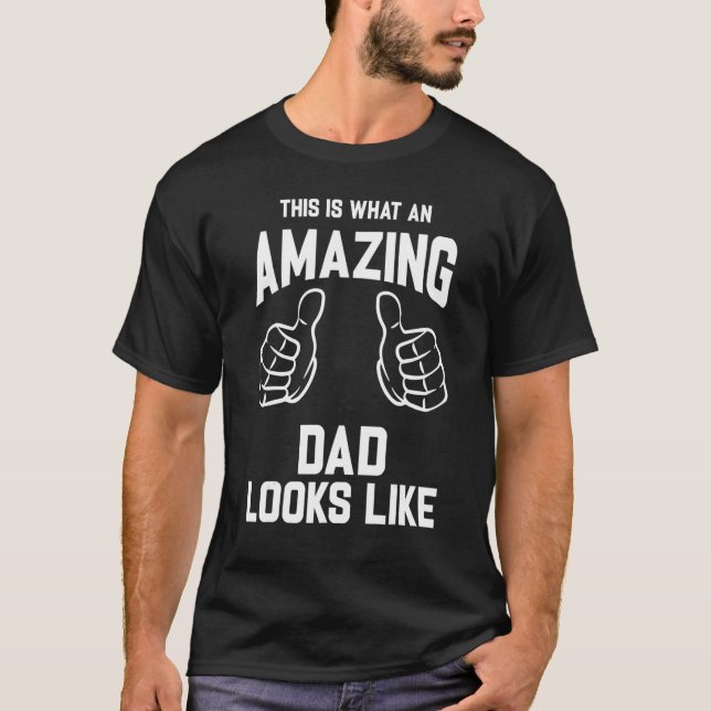 Mens This is What an Amazing Dad Looks Like T-Shirt (Front)