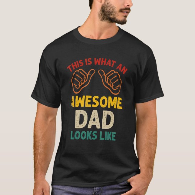 Mens This Is What An Awesome Dad Looks Like  Fathe T-Shirt (Front)