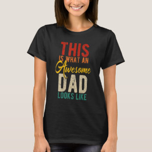 Mens This Is What An Awesome Dad Looks Like Fathe T-Shirt