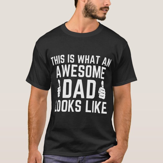 Mens This Is What An Awesome Dad Looks Like T-Shirt (Front)