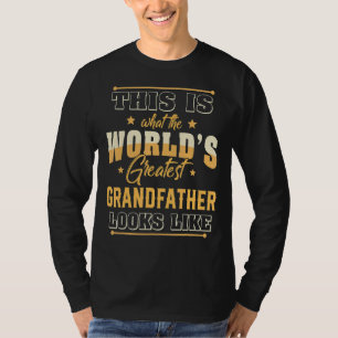 Mens This Is What The World's Greatest Grandfather T-Shirt