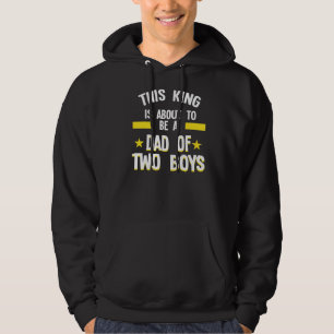 Mens This King Is About To Be A Dad Of Two Boys Da Hoodie