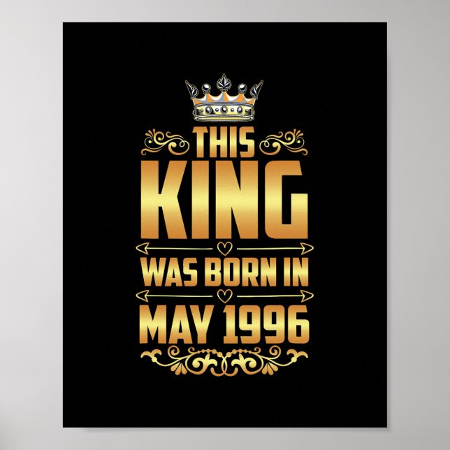 Mens this King was born in May 1996 26th Birthday Poster (Front)