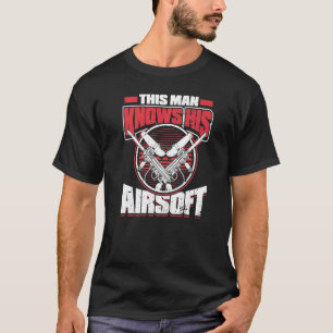 Mens This Man Knows His Airsoft Combat Game Playe T-Shirt