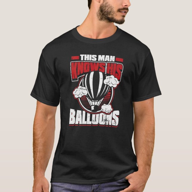 Mens This Man Knows His Balloons  Balooning Hot Ai T-Shirt (Front)