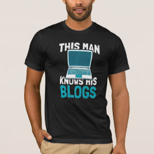 Mens This Man Knows His Blogs Content Creator Blo T-Shirt
