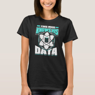 Mens This Man Knows His Data Machine Learning Dat T-Shirt