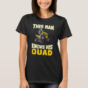 Mens This Man Knows His Quad Quad Biking All Terra T-Shirt