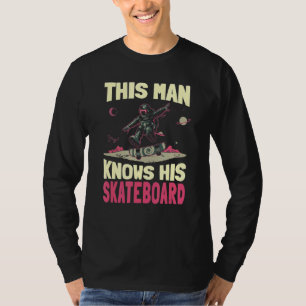 Mens This Man Knows His Skateboard Longboard Skat T-Shirt