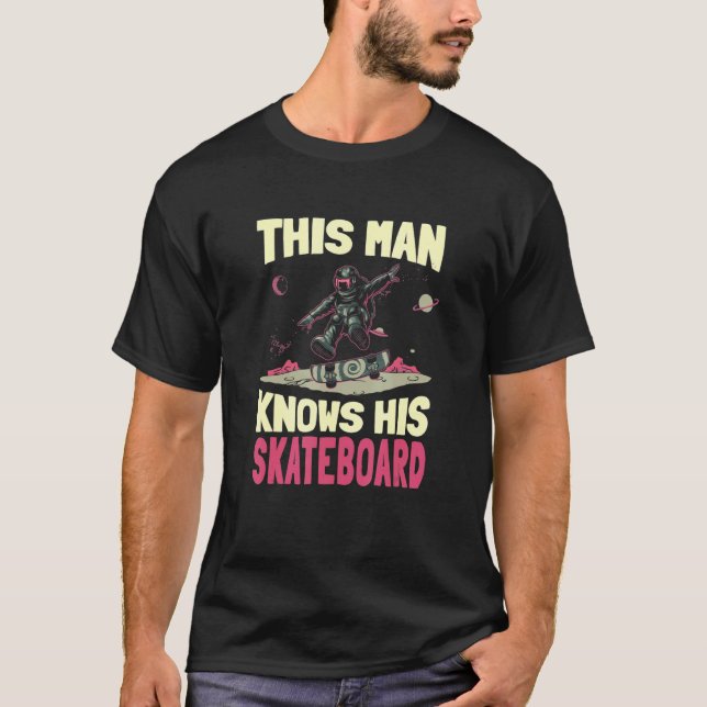 Mens This Man Knows His Skateboard  Longboard Skat T-Shirt (Front)