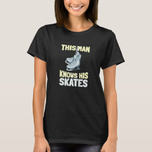 Mens This Man Knows His Skates Ice Skates Figure T-Shirt