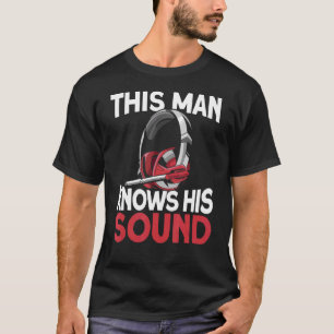 Mens This Man Knows His Sound  Music Producer Audi T-Shirt