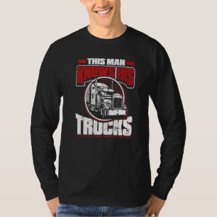 Mens This Man Knows His Trucks Trailer Big Trucki T-Shirt