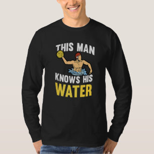 Mens This Man Knows His Water Swim Team Waterpolo T-Shirt