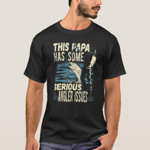 Mens This Papa Has Angler Issues Fishing Fisherman T-Shirt