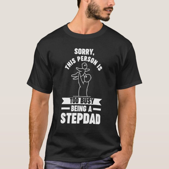 Mens This person is too busy being a Stepdad Stepd T-Shirt (Front)