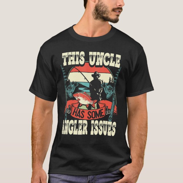 Mens This Uncle Has Angler Issues Fishing Angling  T-Shirt (Front)
