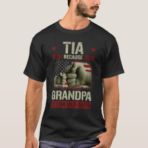 Mens Tia Because Grandpa Is For Old Guys Usa Flag  T-Shirt