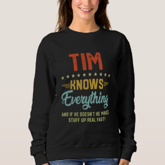 Mens Tim Knows Everything Funny Name Personalised  Sweatshirt