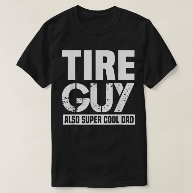 Mens Tire Guy funny Car Mechanic Dad Father Papa H T-Shirt (Design Front)