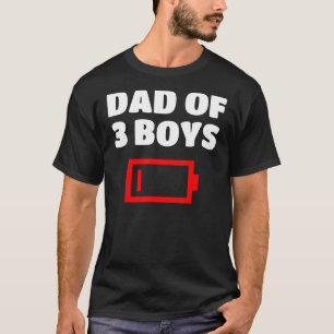 Mens Tired Dad Of 3 Three Boys Low Battery For Fa T-Shirt