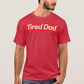 Mens Tired Dad  T-Shirt