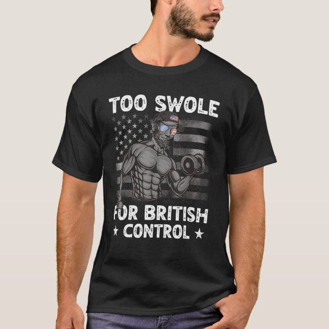 Mens Too Swole For British Control Lincoln US Gym  T-Shirt (Front)