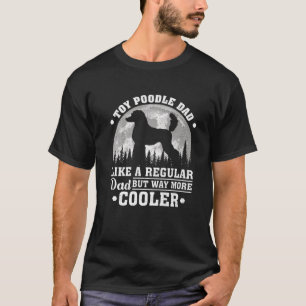 Mens Toy Poodle Dad Like A Regular Dad Toy Poodle T-Shirt