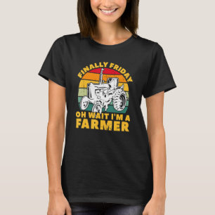 Mens Tractor Farming  Finally Friday Oh Wait I'm A T-Shirt