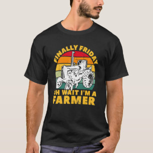 Mens Tractor Farming Finally Friday Oh Wait I'm A T-Shirt