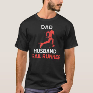 Mens Trail Running Dad Husband Trail Runner 1 T-Shirt