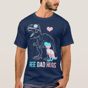 Mens Trans Free Dad Hugs Dinosaur Re Daddy Transge T-Shirt