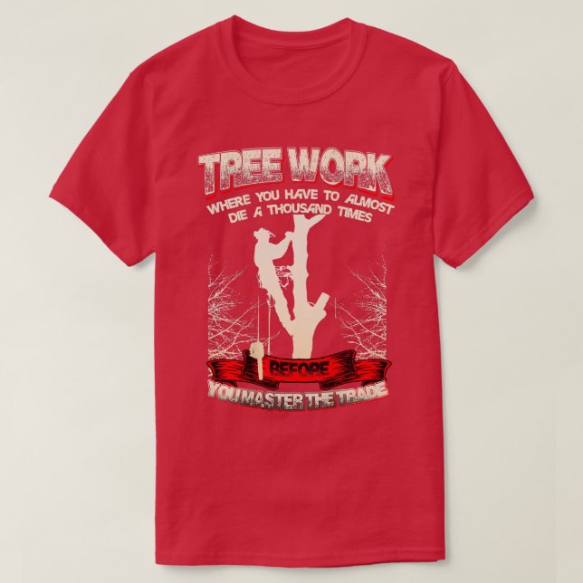 Mens Tree Climber Arborist Shirt Gift  (Design Front)