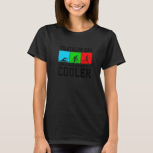 Mens Triathlon Dad Like A Normal Dad Just Way More T-Shirt