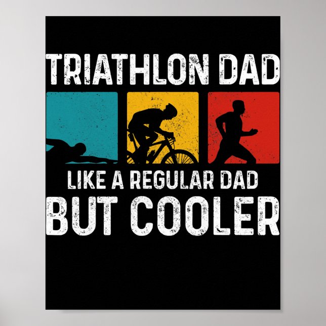 Mens Triathlon Dad Like A Regular Dad But Cooler Poster (Front)