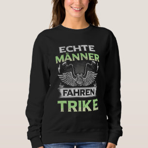 Mens Triker Trike Driver Saying Biker Trikes Tric Sweatshirt