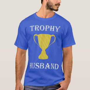 Mens Trophy Husband Hubby Fathers Day Gift T-Shirt